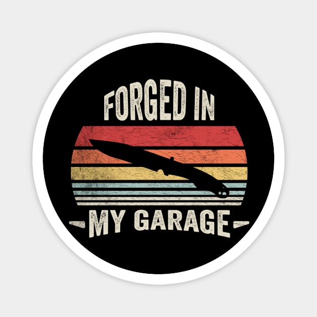 Forged In My Garage Funny Iron Metal Worker Blacksmithing Lover Gift For Husband Dad Magnet by SomeRays